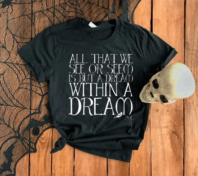 All That We See Or Seem, Is But A Dream Within A Dream Poe Quote T-Shirt - Image 2