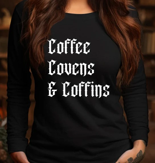 Coffee covens and coffins long sleeve Shirt