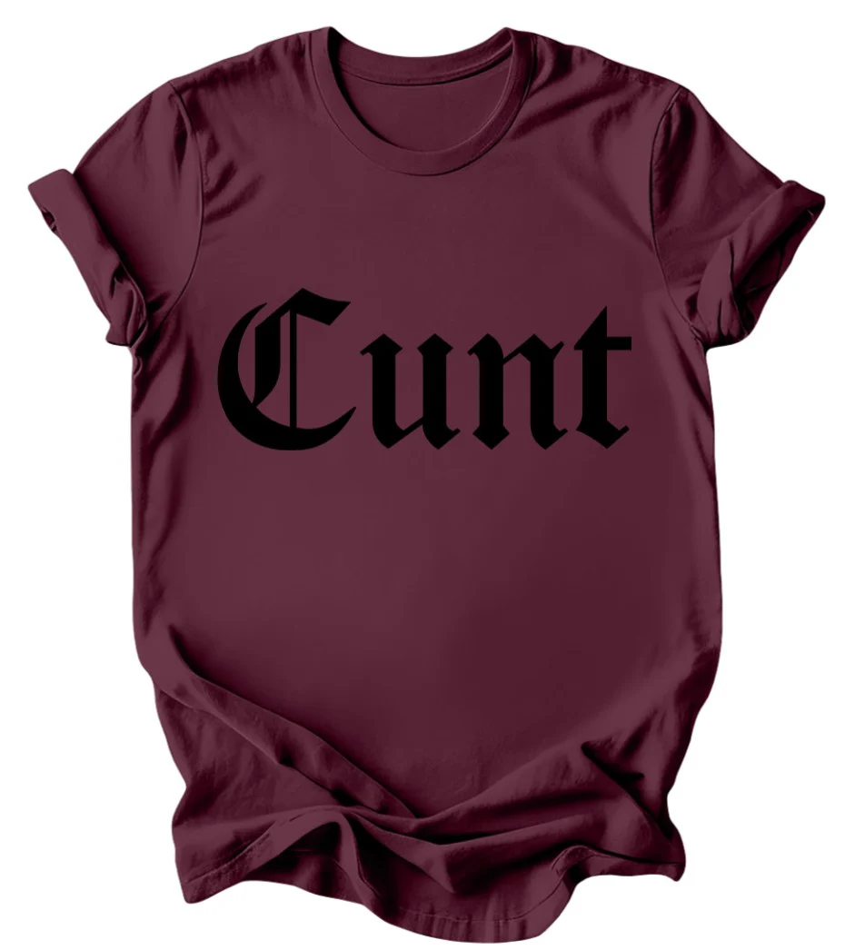 Cunt - Burgundy or Emerald T-Shirt