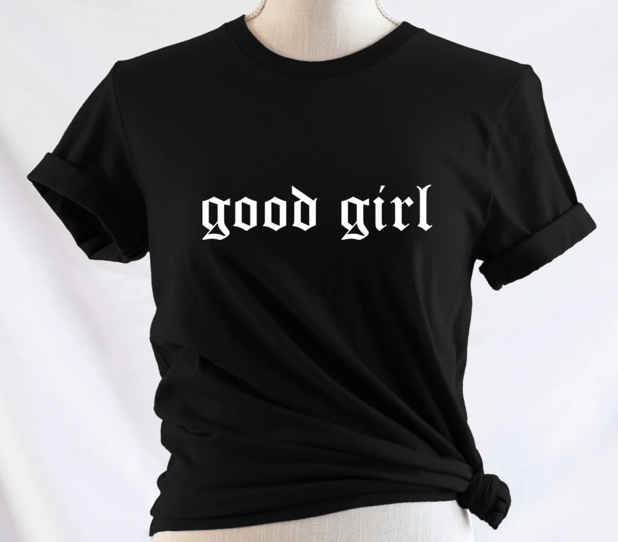 good girl  - Available in T-Shirt, Pullover, Hoodie, Tank or Long Sleeve