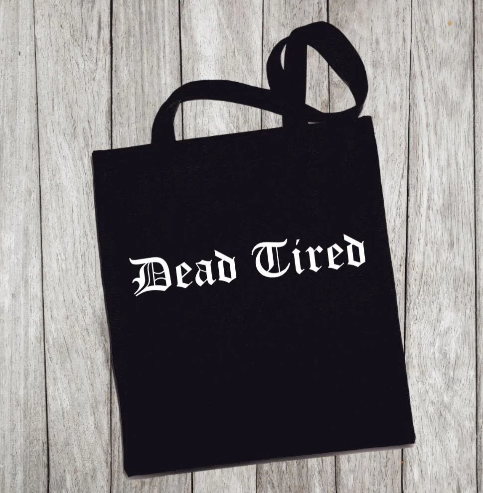 Reusable Grocery Bag/Tote Bag - "dead tired"