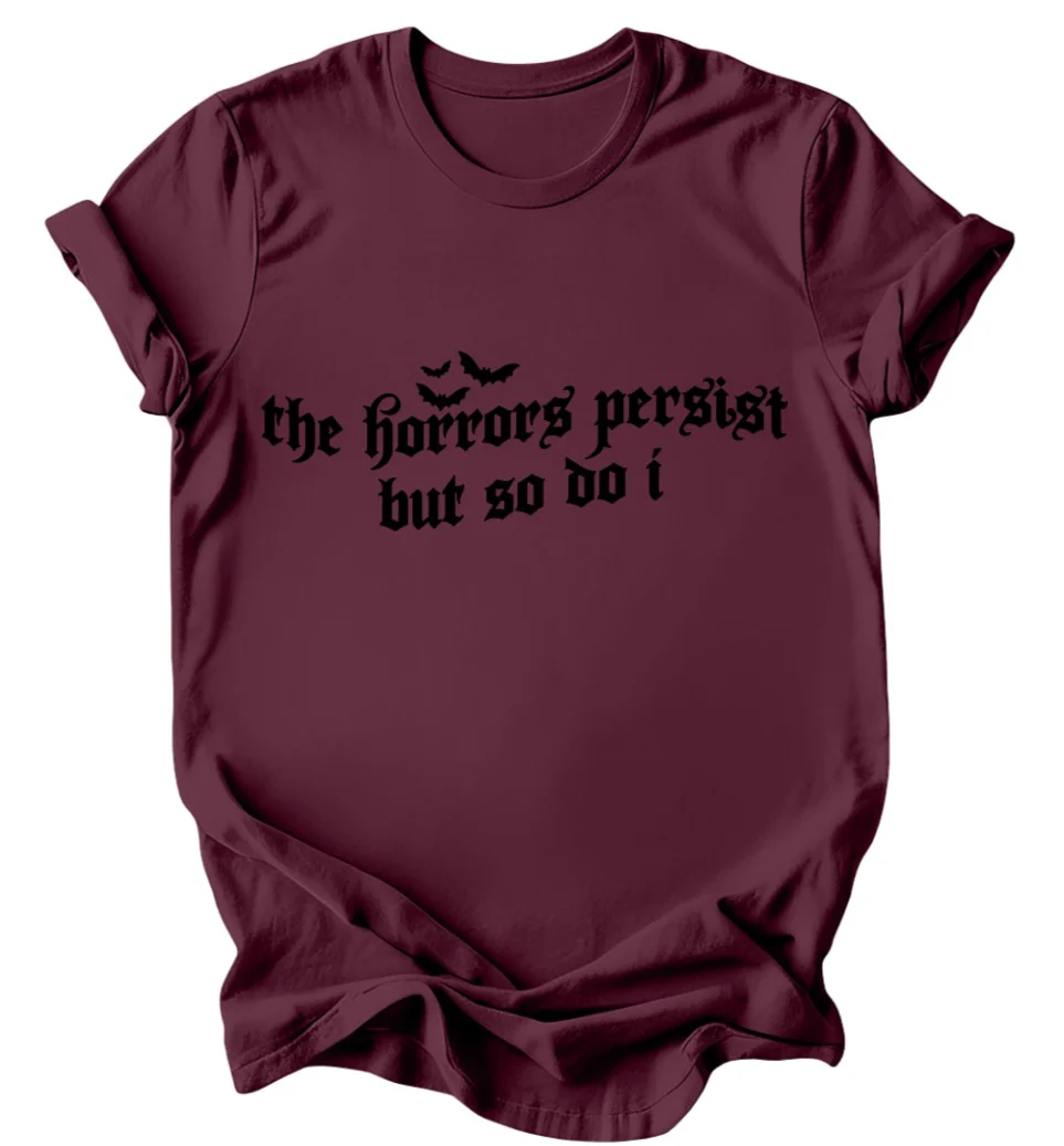 The Horrors persist but so do I - Burgundy or Emerald T-Shirt - Image 2